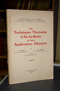 livre ancien - Les techniques thermales d'Aix-les-Bains et leurs applications cliniques - Bertier, L. & Blanc, L.-G. & Joly L.