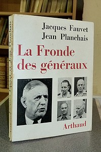 livre ancien - La Fronde des généraux - Fauvet, Jacques & Planchais, Jean