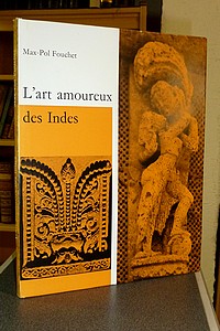 livre ancien - L'art amoureux des Indes - Fouchet, Max-Pol