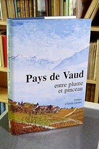livre ancien - Pays de Vaud entre plume et pinceau - Collectif