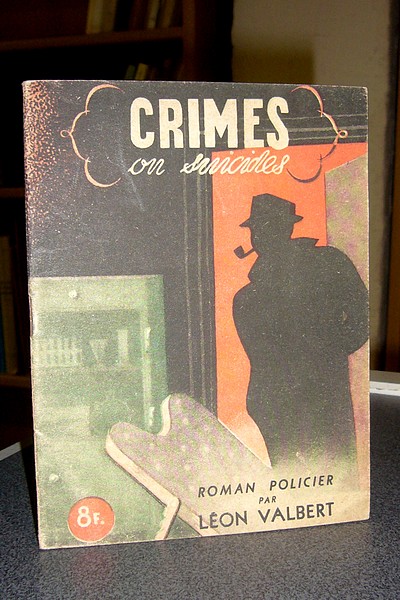 livre ancien - Crimes ou suicides ? Roman policier - Valbert, Léon
