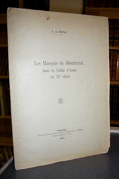 Les Marquis de Montferrat dans la vallée d'Aoste au XIe siècle - Frutaz, F.G.