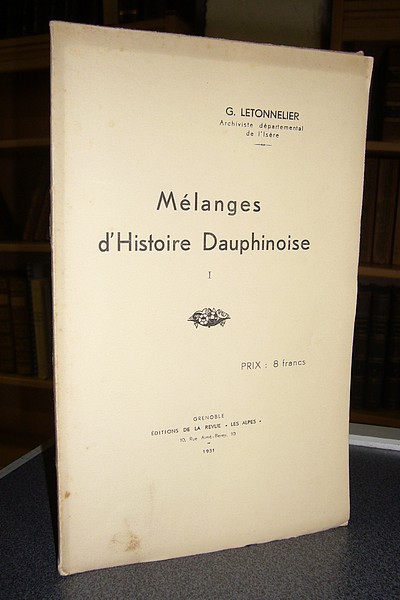 Mélanges d'histoire Dauphinoise I - Letonnelier G.