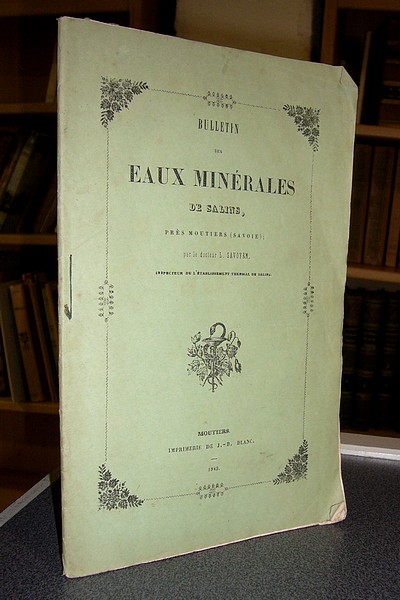 livre ancien - Bulletin des eaux minérales de Salins, près Moutiers (Savoie) - Savoyen, Docteur L.