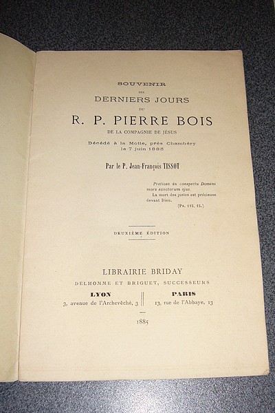 Souvenir des derniers jours du R.P. Pierre Bois de la Compagnie de Jésus, décédé à La Motte, près Chambéry, le 7 juin 1885