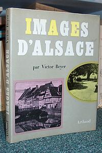 livre ancien - Images d'Alsace - Beyer, Victor