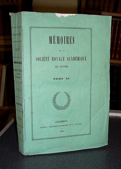 livre ancien - Mémoires de la Société Royale académique (Académie) de Savoie. Tome XI, 1843 - Société académique de Savoie - Académie Royale de Savoie