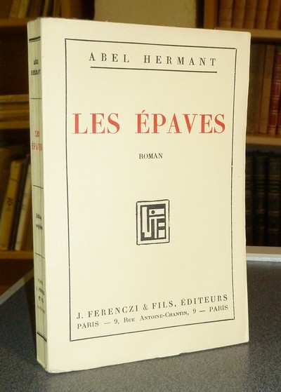 Les épaves (dédicace signée de l'auteur sur un exemplaire de l'édition originale) - Hermant, Abel
