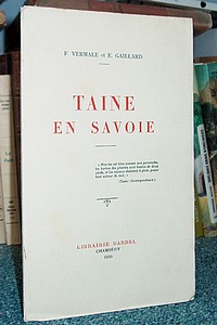 livre ancien - Taine en Savoie - Vermale, François & Gaillard, Émile