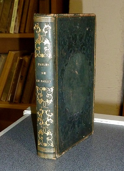 livre ancien - Fables de M.A.F. Le Bailly, suivies du Choix d'Alcide, apologue grec, mis en action pour la scène - M.A.F. Le Bailly