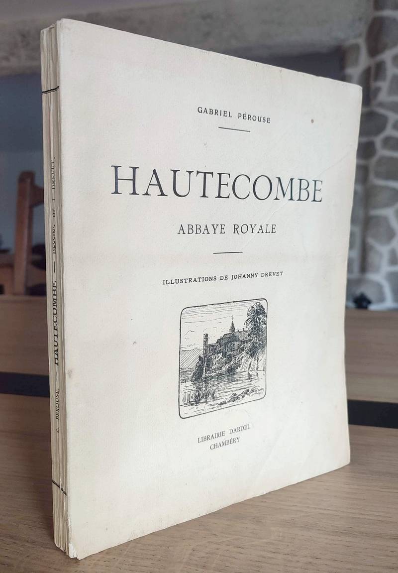 livre ancien - Hautecombe, Abbaye Royale - Pérouse, Gabriel & Drevet, Johanny