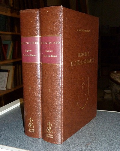 Histoire d'Aix-les-Bains (2 volumes) - Mouxy de Loche (Comte de Loche), J. de