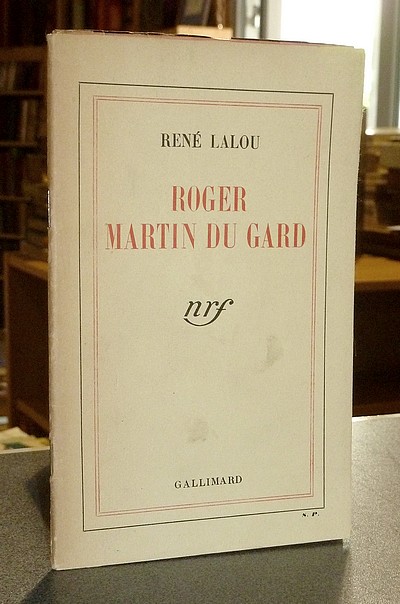 Roger Martin Du Gard (Dédicace) - Lalou, René