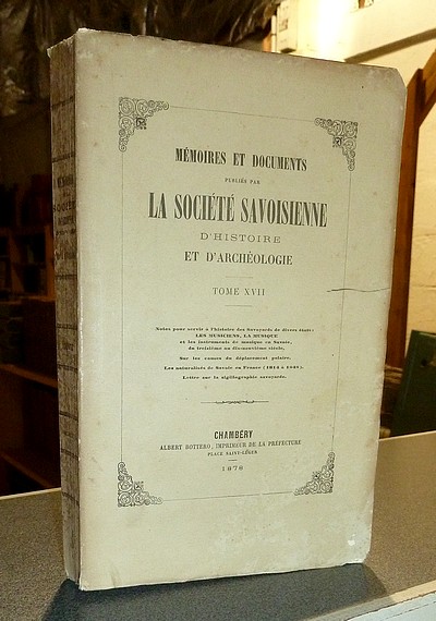 Tome 17, 1878 - Mémoires et Documents de la Société Savoisienne d'Histoire et d'Archéologie