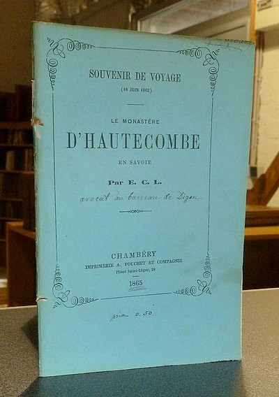 Souvenir de Voyage (18 juin 1863). Le Monastère d'Hautecombe en Savoie - E. C. L