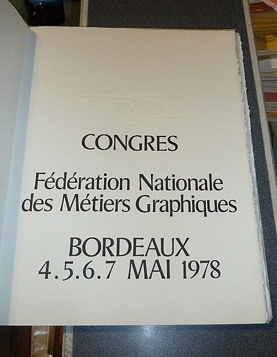 Notre plaisir c'est vous. Congrès Fédération Nationale des Métiers Graphiques, Bordeaux 4.5.6.7 mai 1978