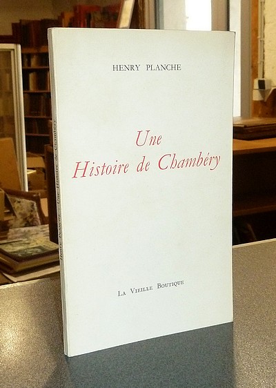 Une Histoire de Chambéry - Planche, Henry