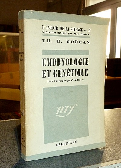 Embryologie et génétique - Morgan, Th. H.
