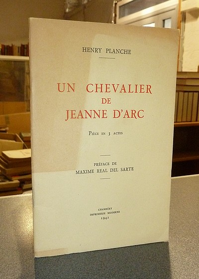 livre ancien - Un Chevalier de Jeanne d'Arc, Pièce en 3 actes - Planche, Henri