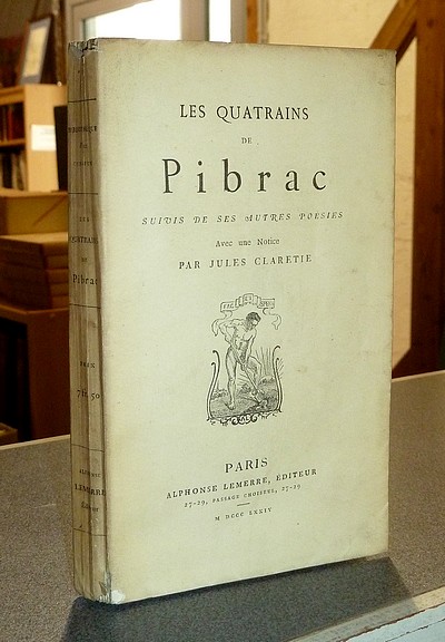Les Quatrains de Pibrac, suivis de ses autres poésies - Pibrac