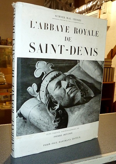 L'Abbaye Royale de Saint-Denis - Crosby, Sumner McK. & Devinoy, Pierre
