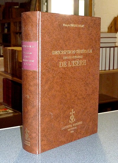 Description générale du département de l'Isère (2 volumes en 1) - Perrin-Dulac, François