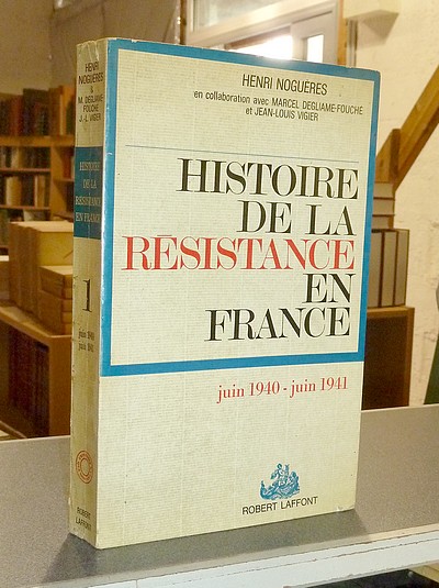 livre ancien - Histoire de la Résistance en France de 1940 à 1945. La première année, Juin 1940-Juin 1941 - Noguères, Henri