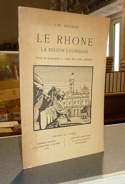 livre ancien - Le Rhône, la région lyonnaise. Précis de géographie à l'usage des écoles primaires - Rousset, J.-M.