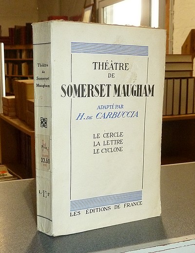 Théâtre de Somerset Maugham : Le cercle - La lettre - Le cyclone