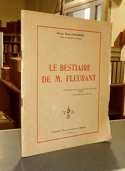 livre ancien - Le Bestiaire de M. Fleurant - Chaumartin, Docteur Henry