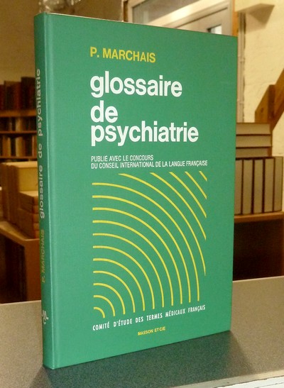Glossaire de psychiatrie - Marchais, P.