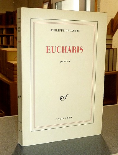 Eucharis, poèmes. - Delaveau Philippe
