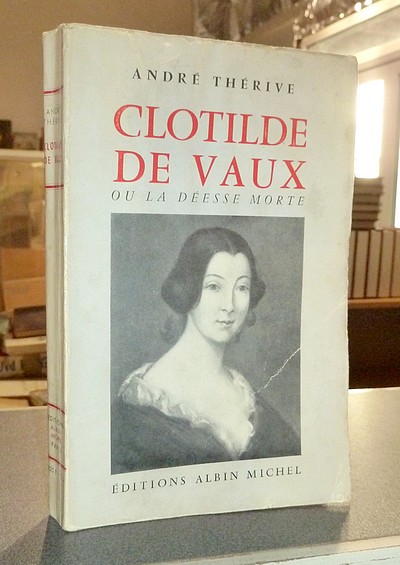 livre ancien - Clotilde de Vaux ou la Déesse morte - Thérive, André