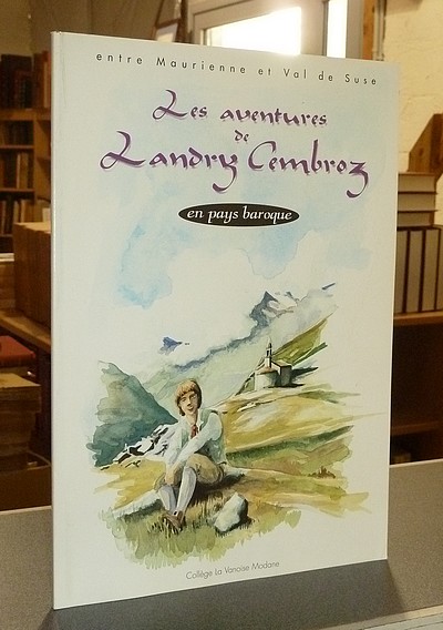 livre ancien - Les aventures de Landry Cembroz en pays baroque. Entre Maurienne et Val de Suse. - Collectif