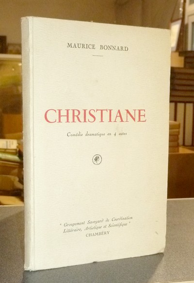 livre ancien - Christiane. Comédie dramatique en 4 actes - Bonnard, Maurice