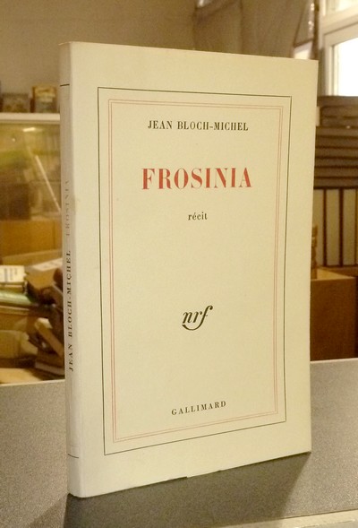 Frosinia, récit - Bloch-Michel, Jean