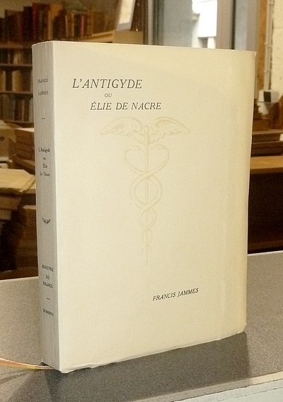 livre ancien - L'Antigyde ou Élie de Nacre (édition originale) - Jammes, Francis