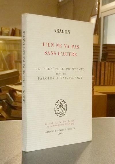 livre ancien - L'un ne va pas sans l'autre - Un perpétuel printemps, suivi de Paroles à Saint-Denis - Aragon