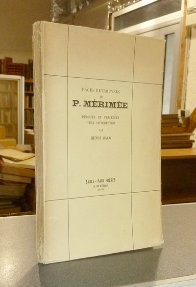 Pages retrouvées de P. Mérimée. Publiées et précédées d'une introduction par Henri Malo - Mérimée, Prosper & Malo, Henri