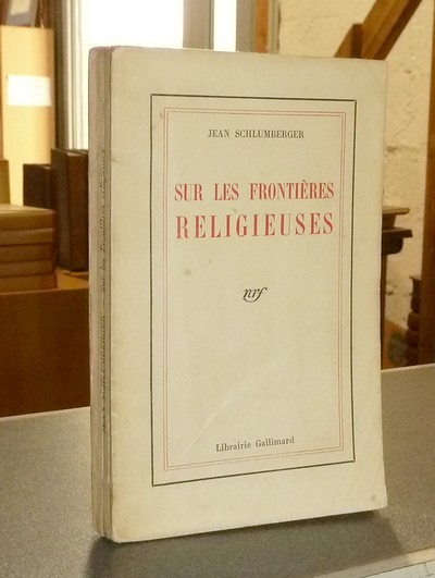 Sur les frontières religieuses - Schlumberger, Jean