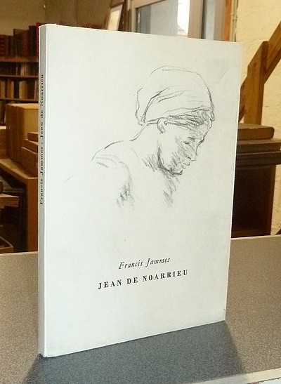 livre ancien - Jean de Noarrieu - Jammes, Francis