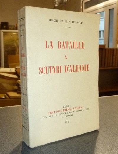 livre ancien - La bataille à Scutari d'Albanie - Tharaud, Jérôme & Tharaud, Jean