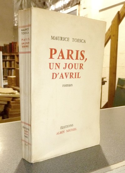 Paris, un jour d'avril - Toesca, Maurice