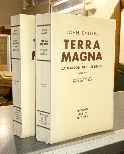 Terra Magna (édition originale en 2 volumes). La maison des pèlerins - L'orphelin - Knittel, John