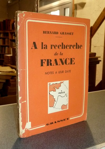 livre ancien - A la recherche de la France. Notes à leur date - Grasset, Bernard