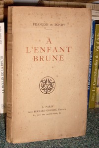 livre ancien - A l'enfant brune - Bondy, François de