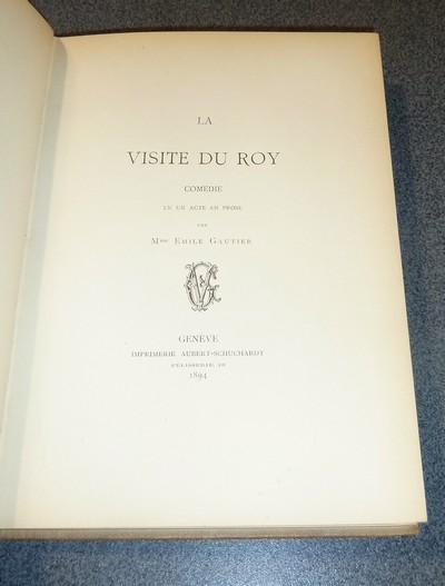 La visite du Roy, comédie en un acte en prose