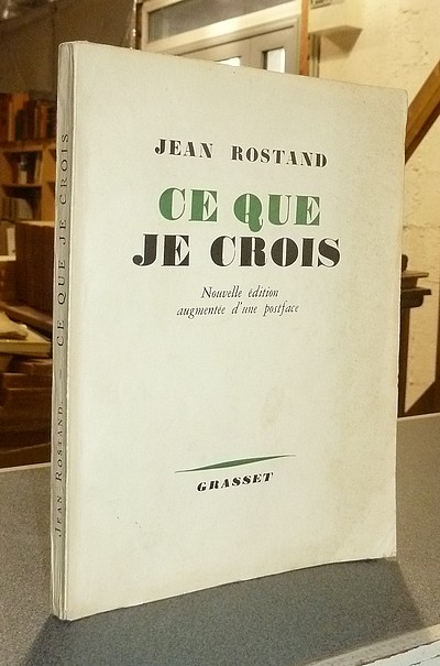 livre ancien - Ce que je crois - Rostand, Jean