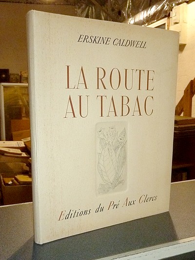 livre ancien - La route au Tabac - Caldwell, Erskine & Bravura, Denyse de