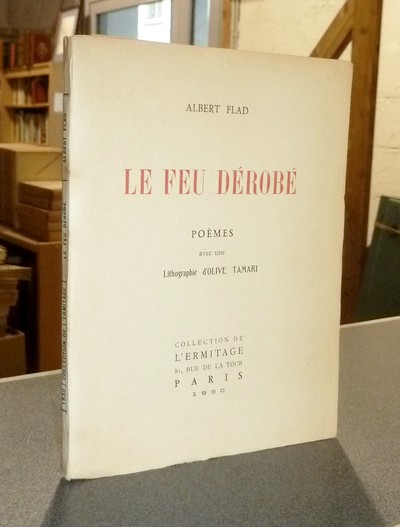 Le feu dérobé, poèmes (Dédicace) avec une lithographie d'Olive Tamari - Flad, Albert